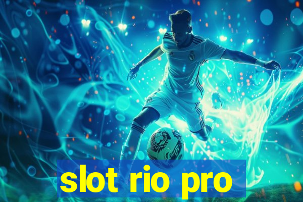 slot rio pro